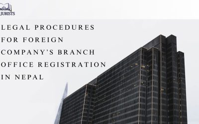 Legal Procedures For Foreign Company’s Branch Office Registration In Nepal