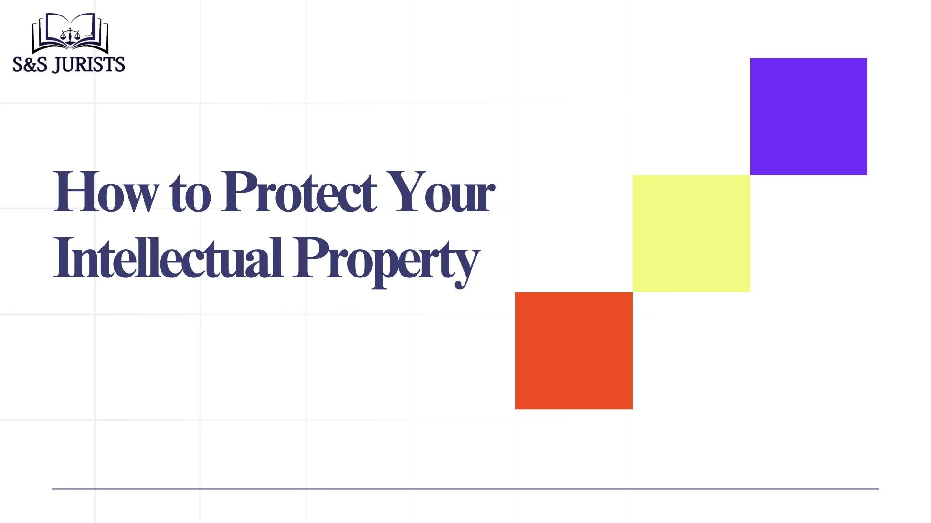 How to Protect your Intellectual Property - S & S Jurists
